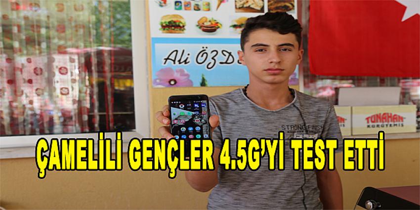 ÇAMELİLİ GENÇLER 4.5G'Yİ TEST ETTİ