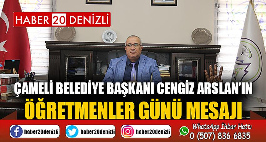 ÇAMELİ BELEDİYE BAŞKANI CENGİZ ARSLAN’IN ÖĞRETMENLER GÜNÜ MESAJI