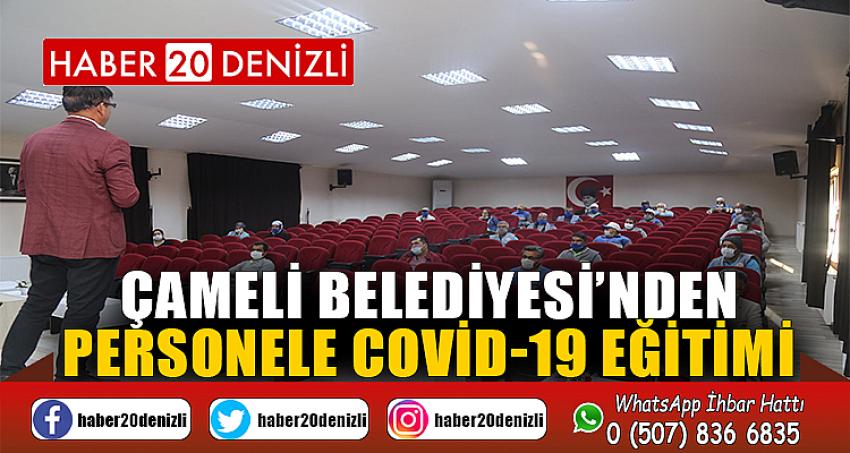 ÇAMELİ BELEDİYESİ’NDEN PERSONELE COVİD-19 EĞİTİMİ