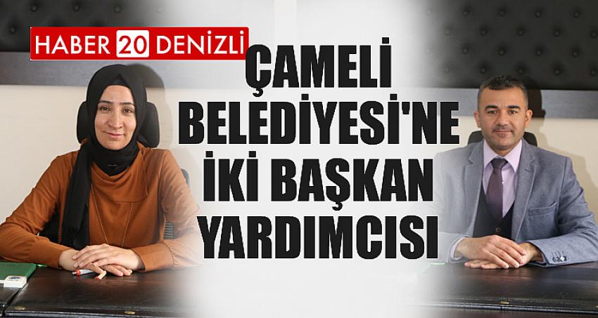 ÇAMELİ BELEDİYESİ'NE İKİ BAŞKAN YARDIMCISI