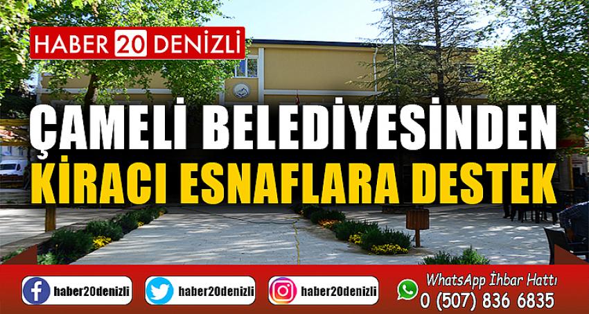 Çameli Belediyesinden kiracı esnaflara destek