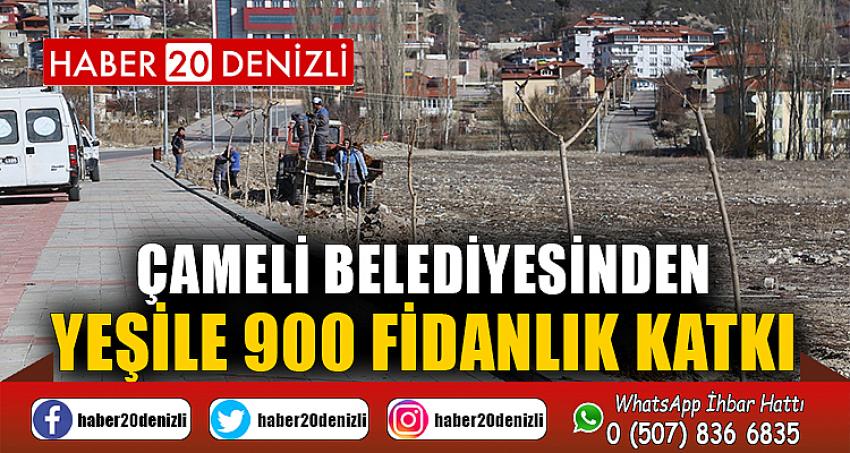 Çameli Belediyesinden yeşile 900 fidanlık katkı