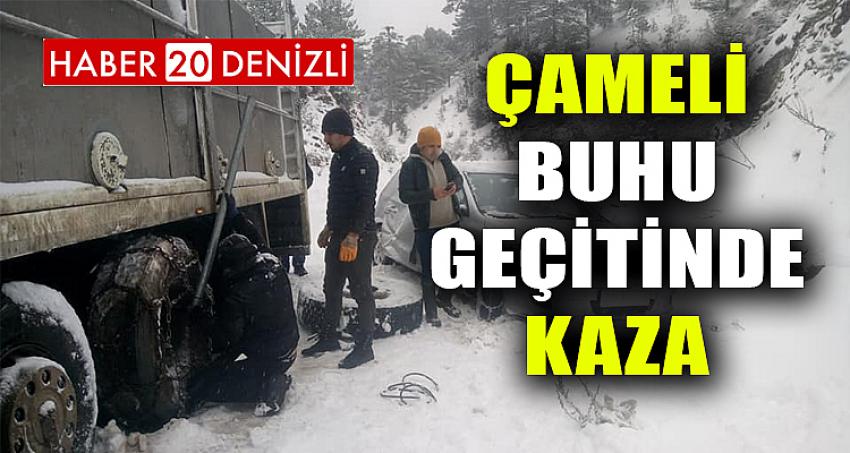 ÇAMELİ BUHU GEÇİTİNDE KAZA