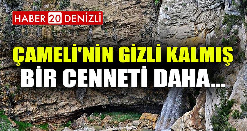 ÇAMELİ'NİN GİZLİ KALMIŞ BİR CENNETİ DAHA...