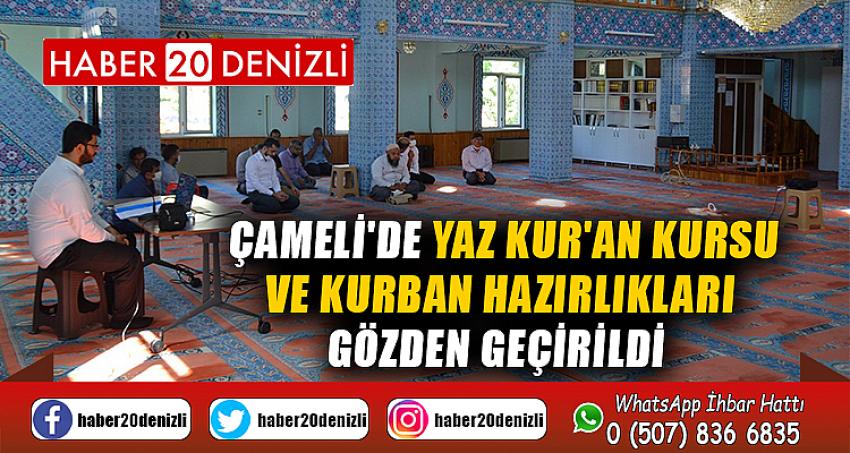 Çameli'de Yaz Kur'an Kursu ve kurban hazırlıkları gözden geçirildi