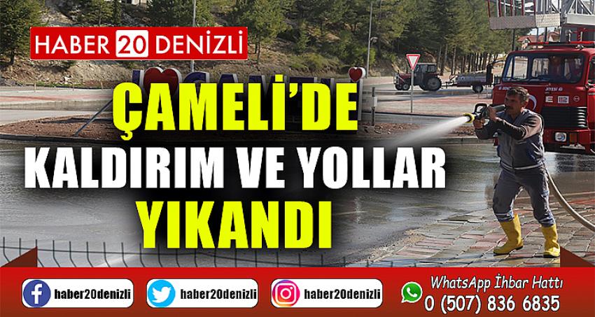 ÇAMELİ’DE KALDIRIM VE YOLLAR YIKANDI