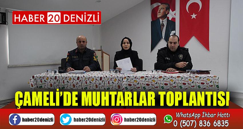 ÇAMELİ’DE MUHTARLAR TOPLANTISI