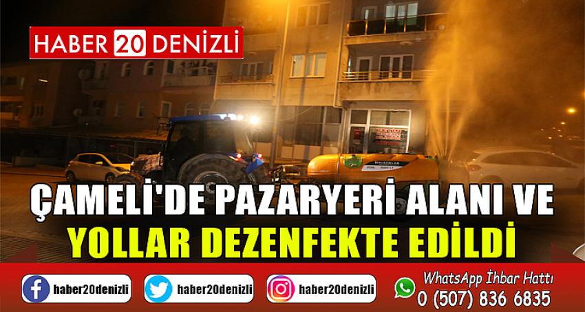 ÇAMELİ'DE PAZARYERİ ALANI VE YOLLAR DEZENFEKTE EDİLDİ