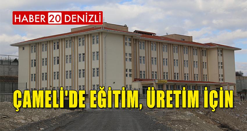 ÇAMELİ'DE EĞİTİM, ÜRETİM İÇİN