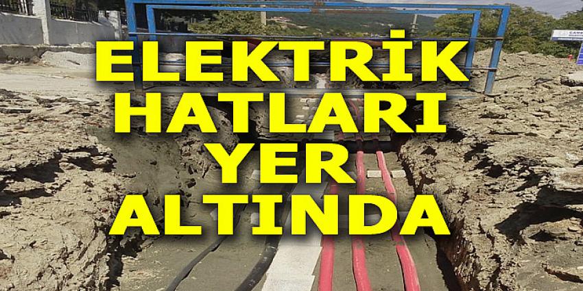 ELEKTRİK HATLARI YER ALTINDA