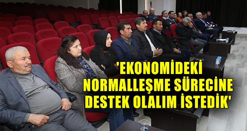 'EKONOMİDEKİ NORMALLEŞME SÜRECİNE DESTEK OLALIM İSTEDİK'