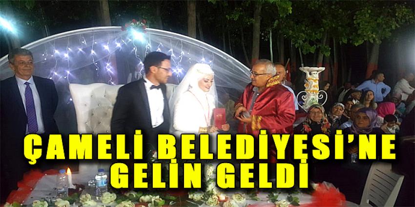 ÇAMELİ BELEDİYESİ'NE GELİN GELDİ