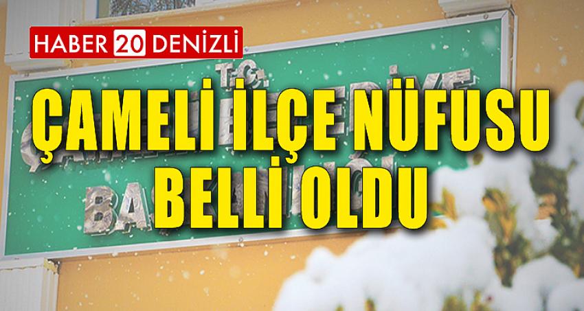 Çameli İlçe Nüfusu Belli Oldu