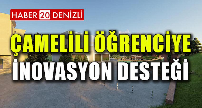 Çamelili Öğrenciye İnovasyon Desteği