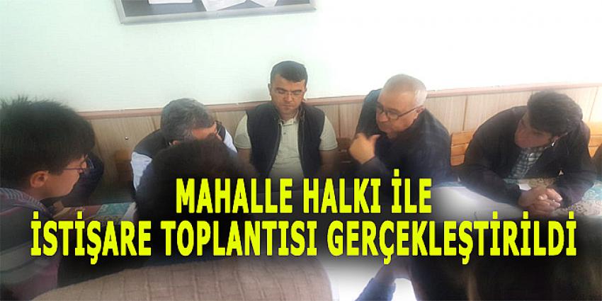 MAHALLE HALKI İLE İSTİŞARE TOPLANTISI