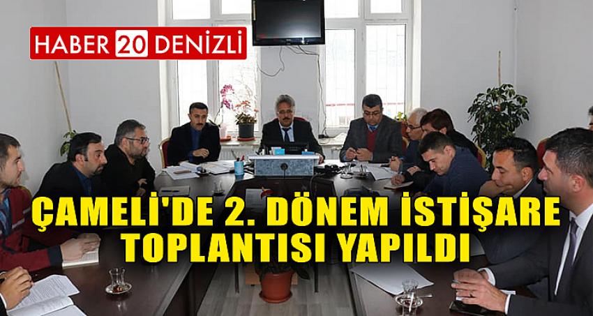 Çameli'de 2. Dönem İstişare Toplantısı Yapıldı