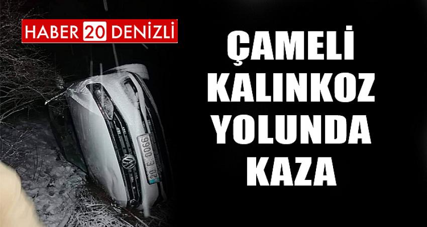 ÇAMELİ KALINKOZ YOLUNDA KAZA