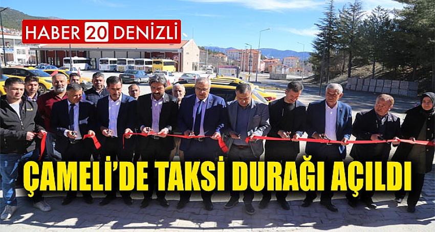 ÇAMELİ’DE TAKSİ DURAĞI AÇILDI