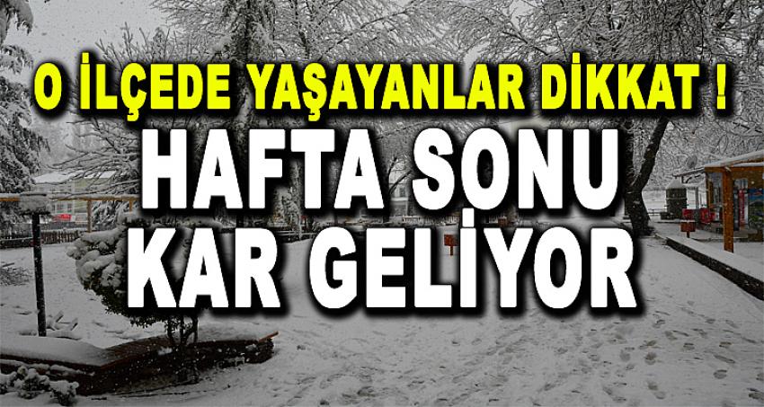 HAFTA SONU KAR GELİYOR