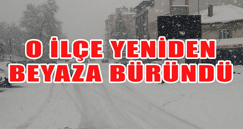 O İLÇE YENİDEN BEYAZA BÜRÜNDÜ