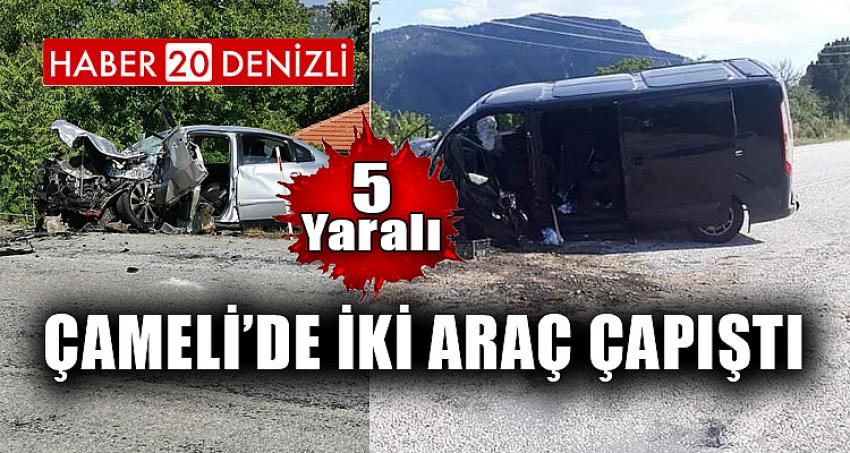 ÇAMELİ'DE İKİ ARAÇ ÇARPIŞTI