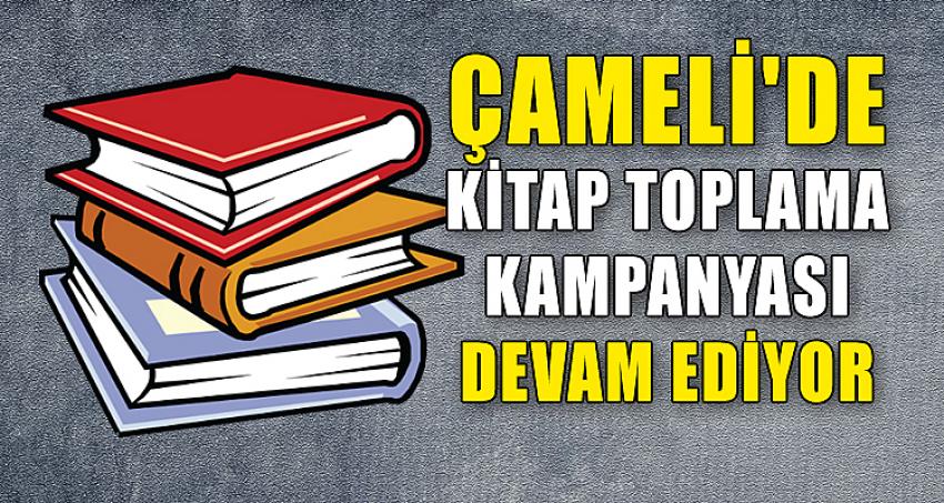 ÇAMELİ'DE KİTAP TOPLAMA KAMPANYASI DEVAM EDİYOR