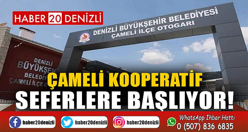 Çameli Kooperatif Seferlere başlıyor!