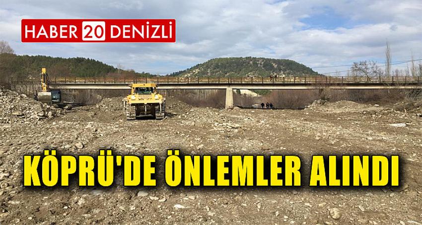 KÖPRÜ'DE ÖNLEMLER ALINDI