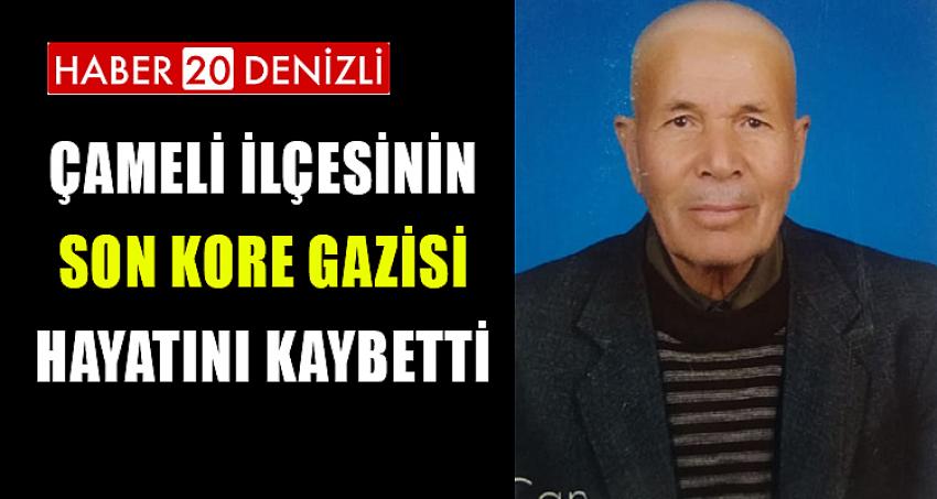 ÇAMELİ İLÇESİNİN SON KORE GAZİSİ HAYATINI KAYBETTİ