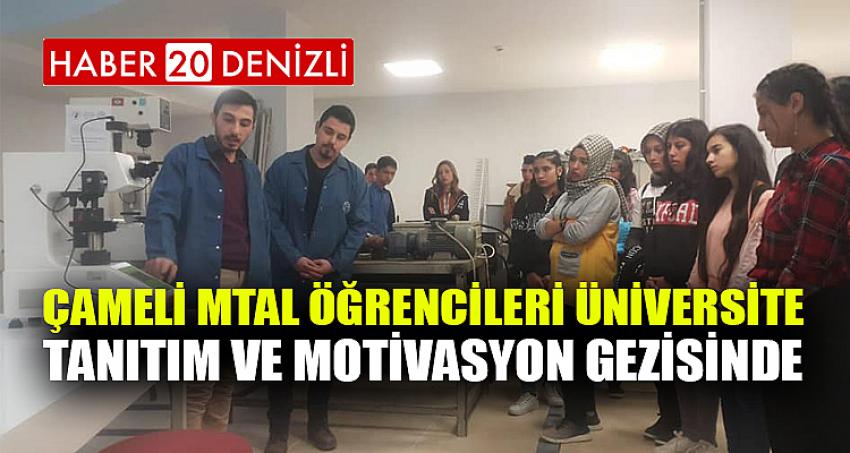 ÇAMELİ MTAL ÖĞRENCİLERİ ÜNİVERSİTE TANITIM VE MOTİVASYON GEZİSİNDE