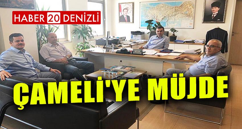 ÇAMELİ'YE MÜJDE