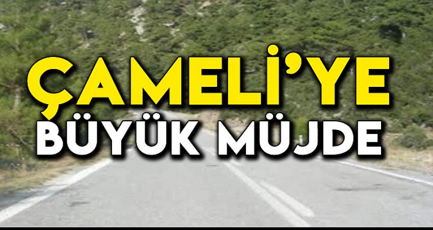 ÇAMELİ'YE BÜYÜK MÜJDE ...