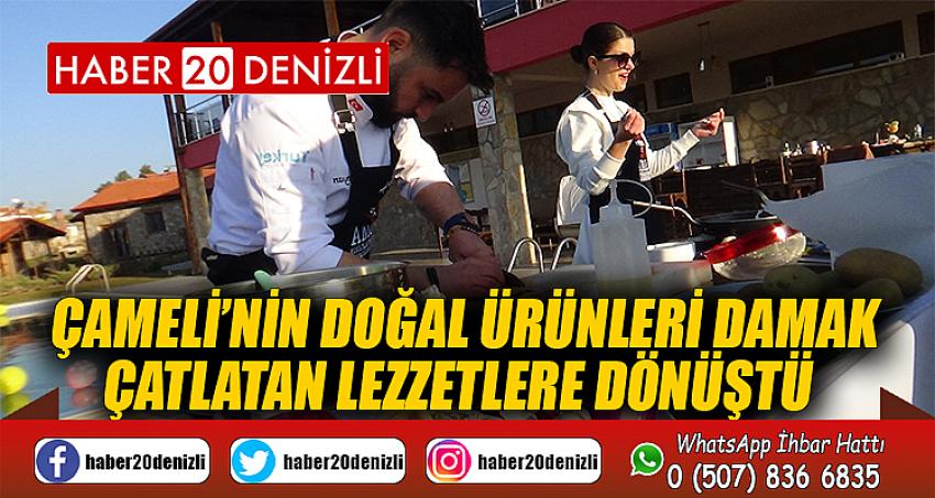 Çameli’nin doğal ürünleri damak çatlatan lezzetlere dönüştü