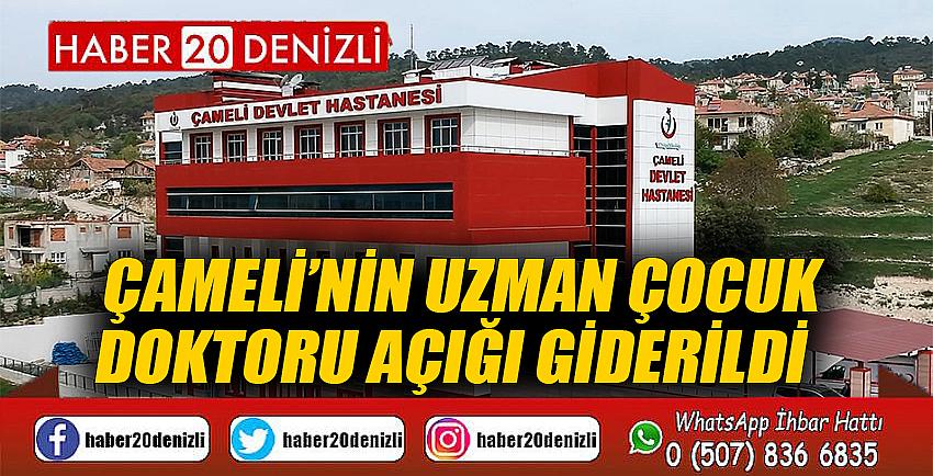 Çameli’nin uzman çocuk doktoru açığı giderildi