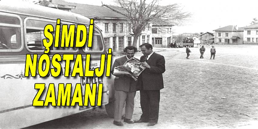 ŞİMDİ NOSTALJİ ZAMANI !