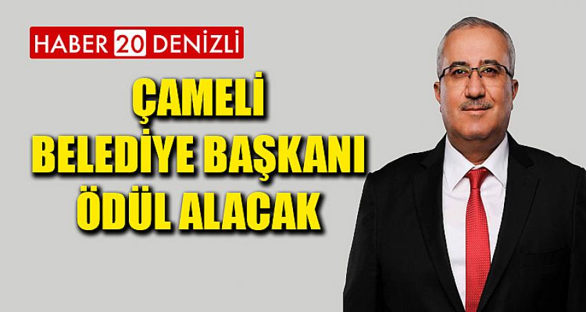 ÇAMELİ BELEDİYE BAŞKANI ÖDÜL ALACAK