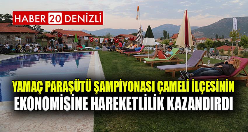 YAMAÇ PARAŞÜTÜ ŞAMPİYONASI ÇAMELİ İLÇESİNİN EKONOMİSİNE HAREKETLİLİK KAZANDIRDI