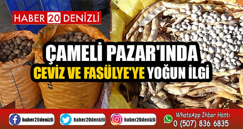 Çameli'nin yerli ceviz ve fasulyesi ilgi görmeye devam ediyor