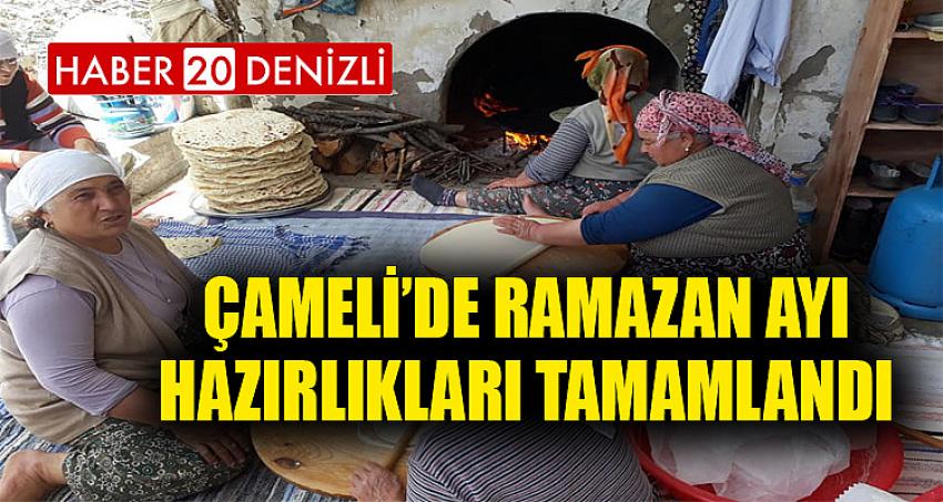 ÇAMELİ’DE RAMAZAN AYI HAZIRLIKLARI TAMAMLANDI