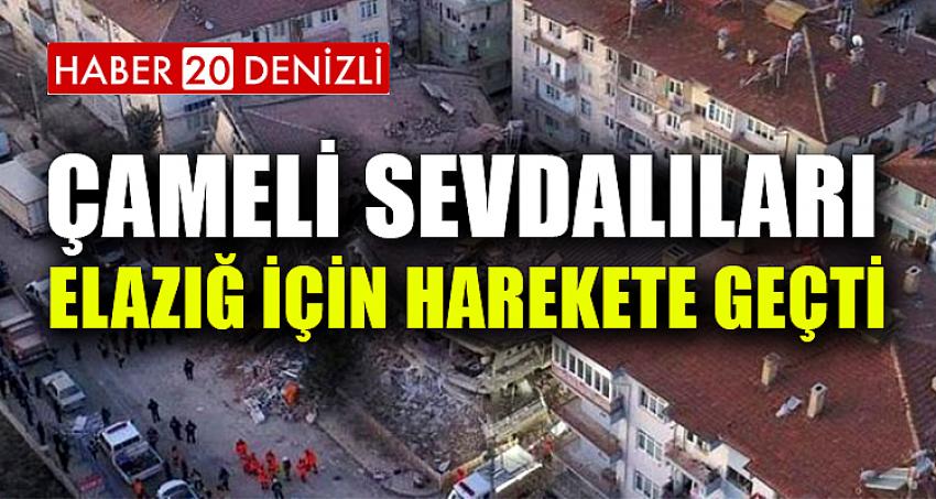 Çameli Sevdalıları Elazığ İçin Harekete Geçti