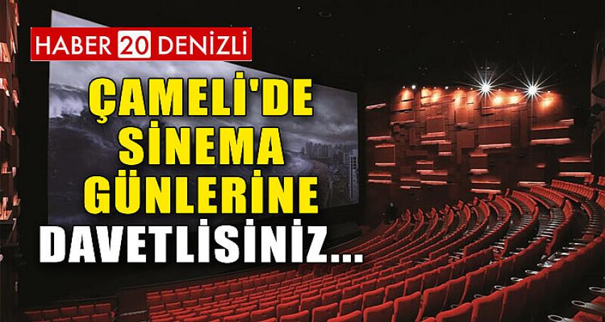 ÇAMELİ'DE SİNEMA GÜNLERİNE DAVETLİSİNİZ...