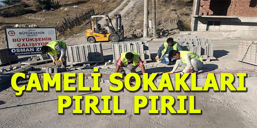 ÇAMELİ’NİN SOKAKLARI PIRIL PIRIL