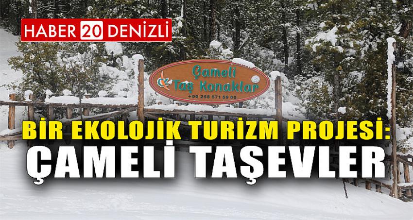 BİR EKOLOJİK TURİZM PROJESİ: ÇAMELİ TAŞEVLER