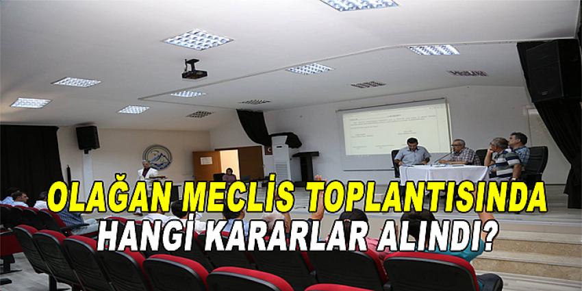 OLAĞAN MECLİS TOPLANTISINDA HANGİ KARARLAR ALINDI?