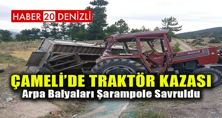 ÇAMELİ'DE TRAKTÖR KAZASI