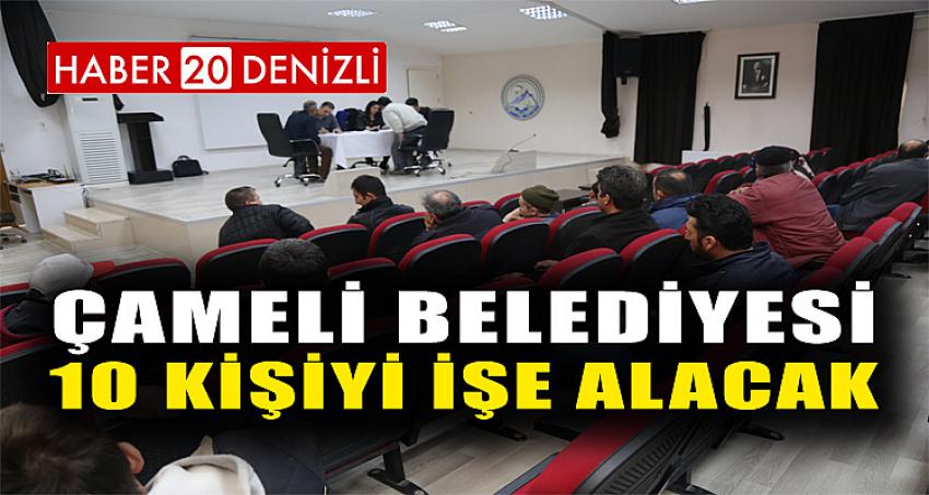 ÇAMELİ BELEDİYESİ 10 KİŞİYİ İŞE ALACAK