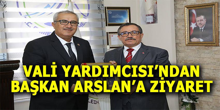 VALİ YARDIMCISINDAN BAŞKAN ARSLAN'A ZİYARET