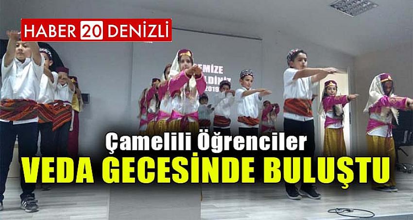 ÇAMELİLİ ÖĞRENCİLER VEDA GECESİNDE BULUŞTU