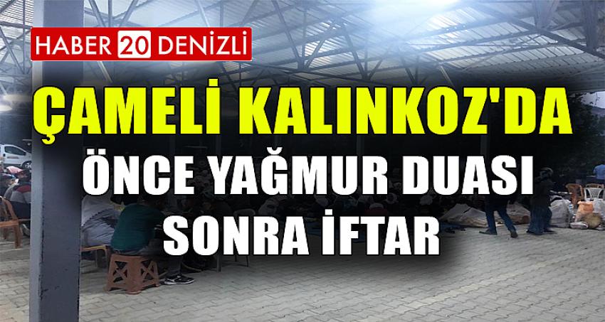 ÇAMELİ KALINKOZ'DA ÖNCE YAĞMUR DUASI SONRA İFTAR YAPILDI