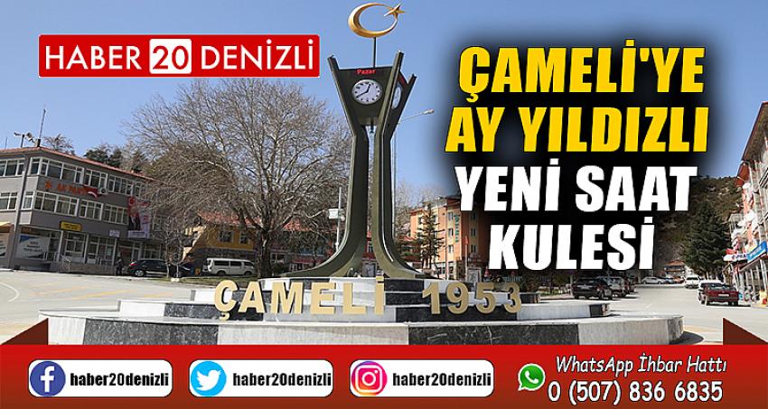 Çameli'ye ay yıldızlı yeni saat kulesi